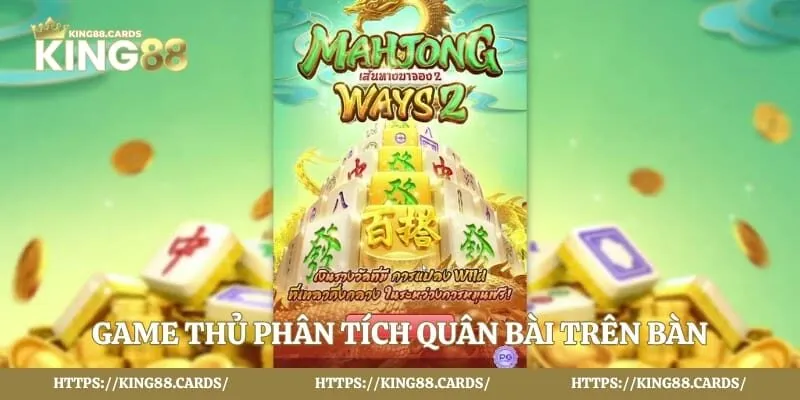 Game thủ phân tích quân bài trên bàn