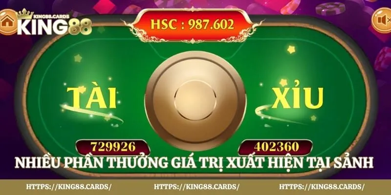 Nhiều phần thưởng giá trị xuất hiện tại sảnh tài xỉu của nhà cái