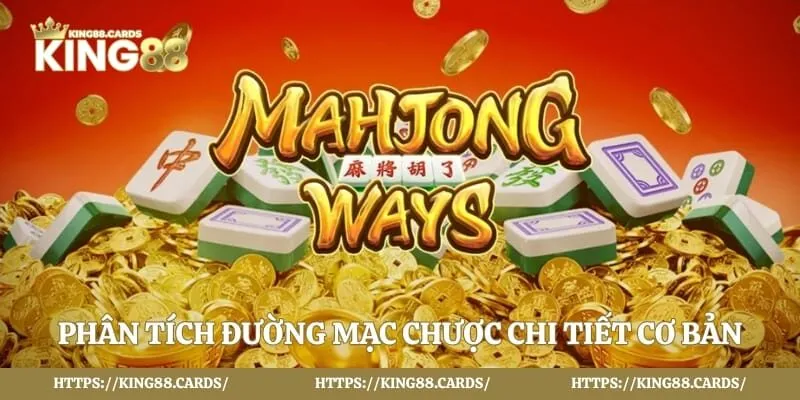 Phân tích đường mạc chược chi tiết cơ bản