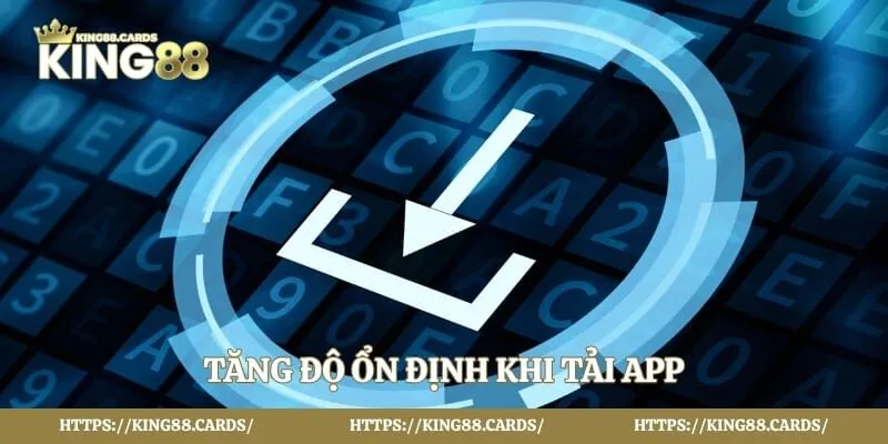 Tăng độ ổn định khi tải app