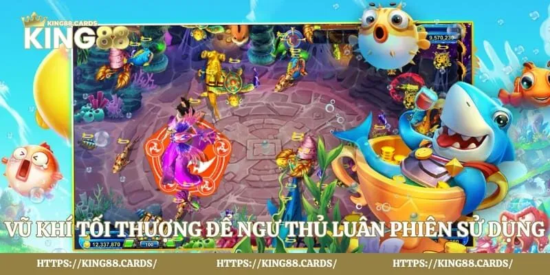 Vũ khí tối thượng để ngư thủ luân phiên sử dụng